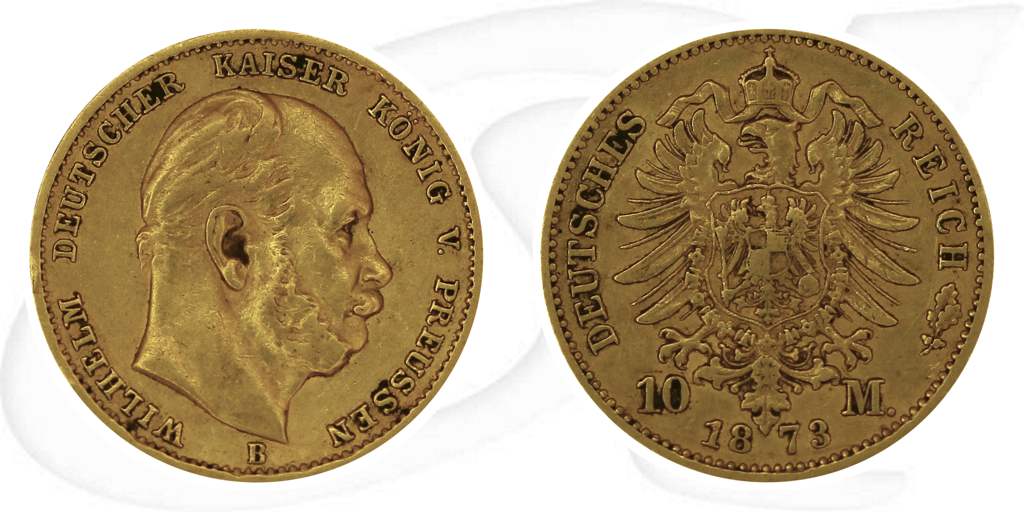 Deutschland Preussen 10 Mark Gold 1873 B ss Wilhelm I. Münze Vorderseite und Rückseite zusammen