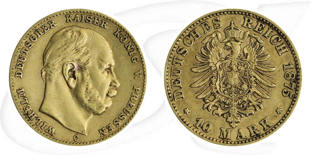 Deutschland Preussen 10 Mark Gold 1875 C ss Wilhelm I. Münze Vorderseite und Rückseite zusammen